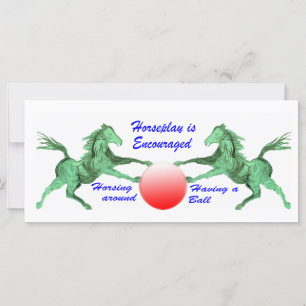 Horseplay is Encouraged