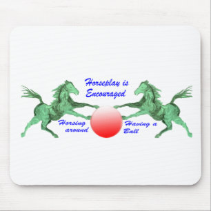 Horseplay is Encouraged Mouse Mat