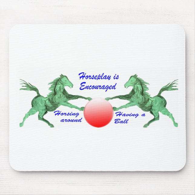 Horseplay is Encouraged Mouse Mat (Front)