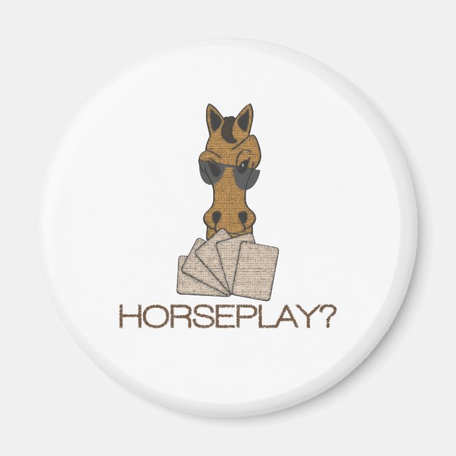 horseplay? magnet (Front)