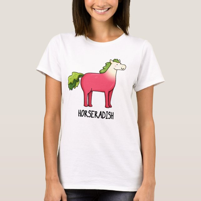 Horseradish Funny Horse Pun  T-Shirt (Front)