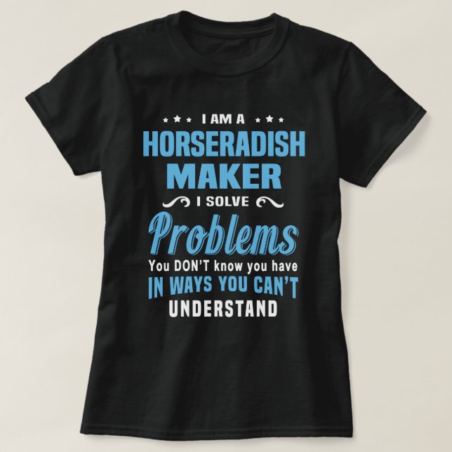 Horseradish Maker T-Shirt (Design Front)