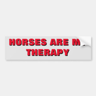 Horses Are My Therapy  -  Horse Trailer  Bumper Sticker