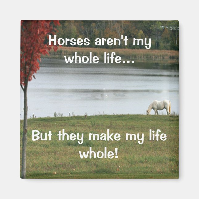 Horses Aren't My Whole Life Magnet (Front)