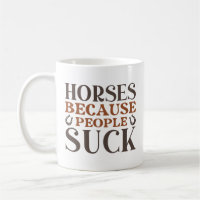 Horses Because People Suck