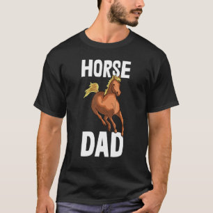 Horses Dad Riding Rider Horse Love Party T-Shirt