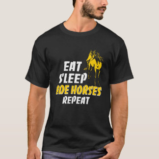 Horses For Girls Women Eat Sleep Ride Horses Repea T-Shirt