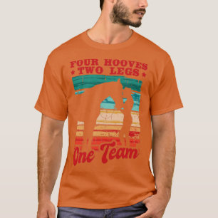 Horses Four Hooves Two Legs One Team Horse Girl T-Shirt
