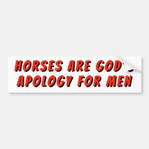 Horses - God's Apology For Men   Horse Trailer Bumper Sticker