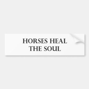Horses Heal The Soul Bumper Sticker