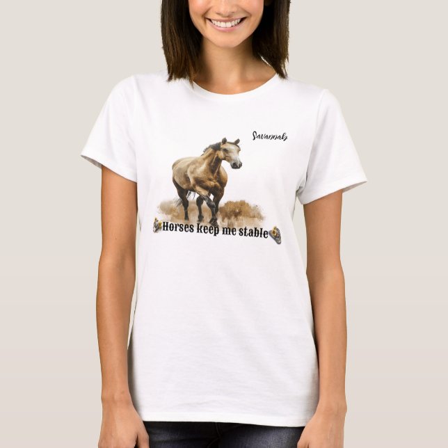 "Horses Keep Me Stable" Customisable Women's  T-Shirt (Front)