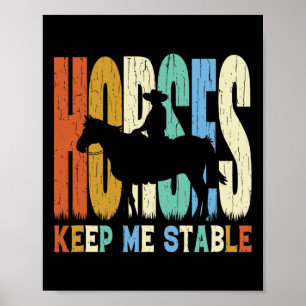 Horses Keep Me Stable Horse Horseback Riding Eques Poster