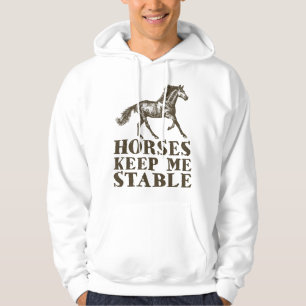 Horses Keep Me Stable Horse Riding Lover Gift Hoodie