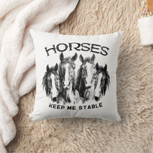 Horses Keep Me Stable - Horses Animal Enthusiasts Cushion