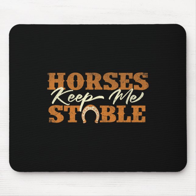 Horses Keep Me Stable - Horsescute Ss Cute Ss Hors Mouse Mat (Front)