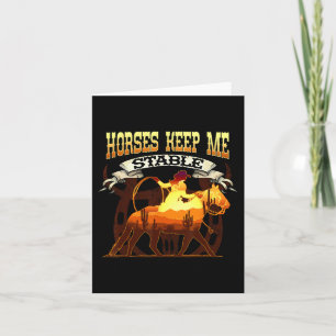 Horses Keep Me Stable I Equestrian Pony Horse Fan Card