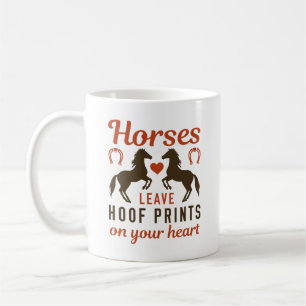 Horses Leave Hoof Prints On Your Heart Coffee Mug