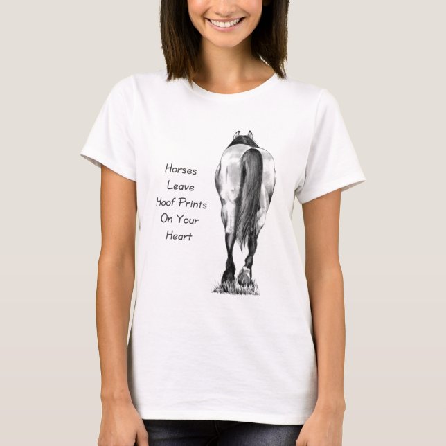Horses Leave Hoofprints On Your Heart: Pencil Art T-Shirt (Front)