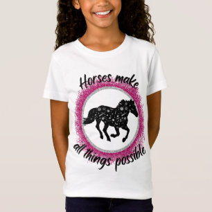 Horses Make All Things Possible T-Shirt
