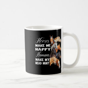 Horses Make Me Happy Horseback Riding Horse Lover  Coffee Mug