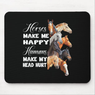 Horses Make Me Happy Horseback Riding Horse Lover Mouse Mat