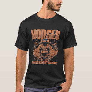 Horses Make Me Happy Humans Make My Head Hurt Hors T-Shirt
