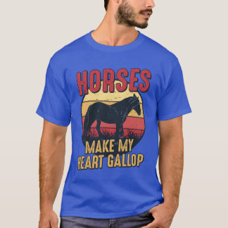 Horses Make My Heart Gallop Horseback Riding Girl  T-Shirt