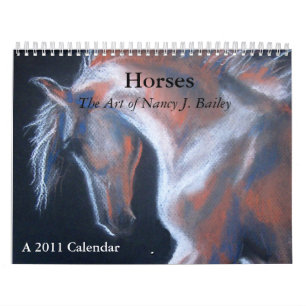 Horses, the Art of Nancy J. Bailey Calendar