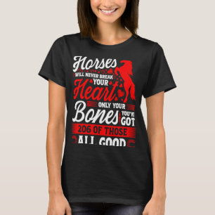 Horses Will Never Break Your Heart 2 T-Shirt