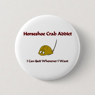 Horseshoe Crab Addict 6 Cm Round Badge
