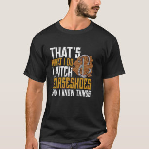 Horseshoe Pitching That's What I Do Horseshoes Gam T-Shirt