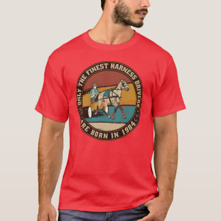 HorsesrottingDrivers born in 1984 Birthday funny T-Shirt