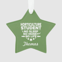 Horticulture College Student No Life or Money