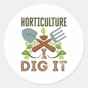 Horticulture I Dig It Classic Round Sticker