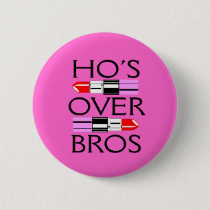Ho's Over Bros Buttons