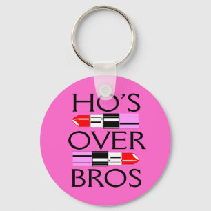 Ho's over Bros Key Ring