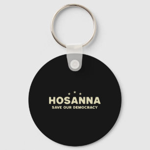 Hosanna Save Our Democracy Christian Anti Trump Po Key Ring