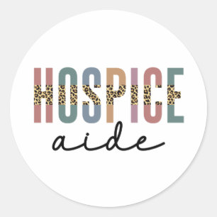 Hospice Aide   Hospice Nursing   Hospice Care Classic Round Sticker