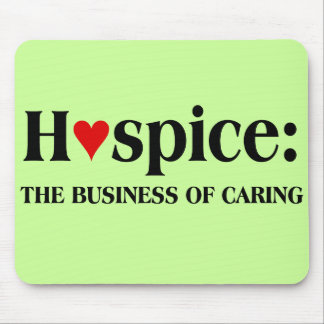 Hospice is in the business of caring for others mouse mat