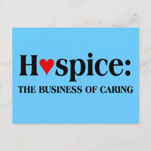 Hospice is in the business of caring for others postcard