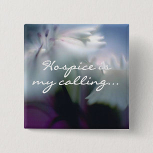 Hospice is My Calling 15 Cm Square Badge