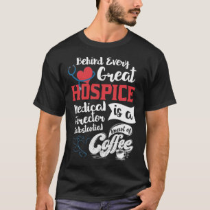 Hospice Medical Director Coffee T-Shirt