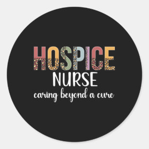 Hospice Nurse Appreciation Palliative Nurse Hospic Classic Round Sticker