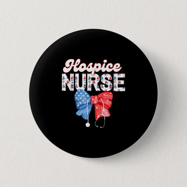 Hospice Nurse, Coquette Bow Stethoscope,4th Of Jul 6 Cm Round Badge (Front)