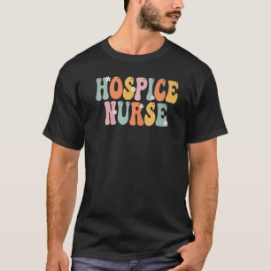 Hospice Nurse Groovy Vintage Appreciation Day For  T-Shirt