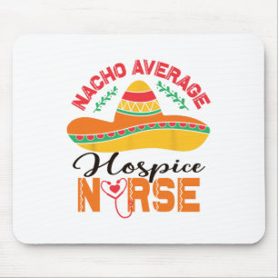 Hospice Nurse Nacho Average Nurse Funny Cinco De M Mouse Mat