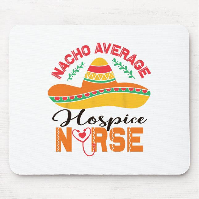 Hospice Nurse Nacho Average Nurse Funny Cinco De M Mouse Mat (Front)