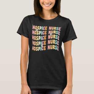 Hospice Nurse Nursing For Women Retro Groovy Hospi T-Shirt
