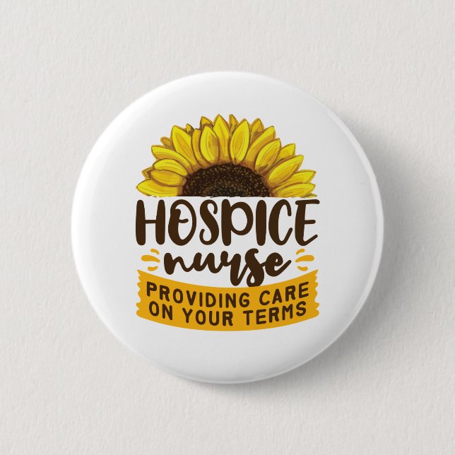 Hospice Nurse Providing Care On Your Terms 6 Cm Round Badge (Front)