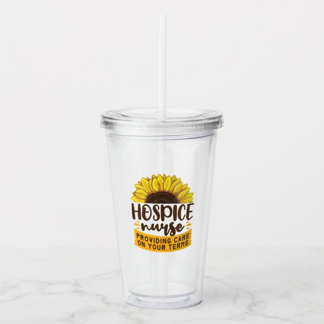 Hospice Nurse Providing Care On Your Terms Acrylic Tumbler (Front)